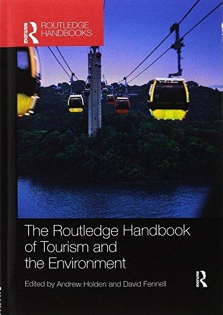 Book cover of: Routledge Handbook of Tourism and the Environment. By: Andrew Holden