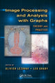 Book cover of: Image Processing and Analysis with Graphs. By: Olivier Lezoray