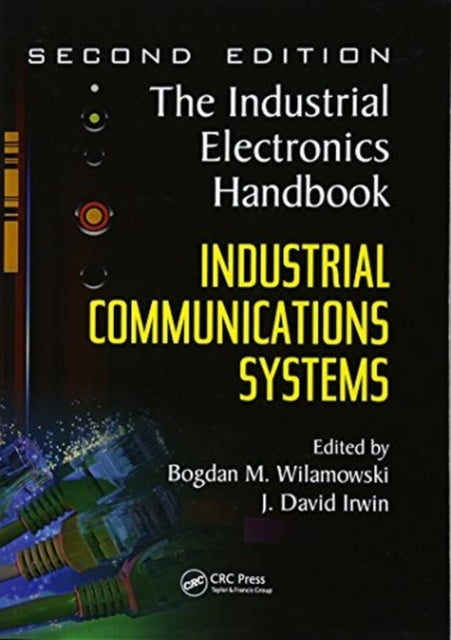 Book cover of: Industrial Communication Systems. By: Bogdan M. Wilamowski