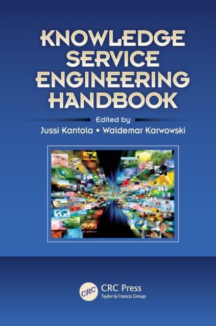 Book cover of: Knowledge Service Engineering Handbook. By: Jussi Kantola