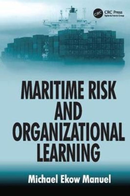 Book cover of: Maritime Risk and Organizational Learning. By: Michael Ekow Manuel