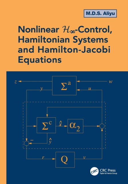 Book cover of: Nonlinear H-Infinity Control, Hamiltonian Systems and Hamilton-Jacobi Equations. By: S. Aliyu