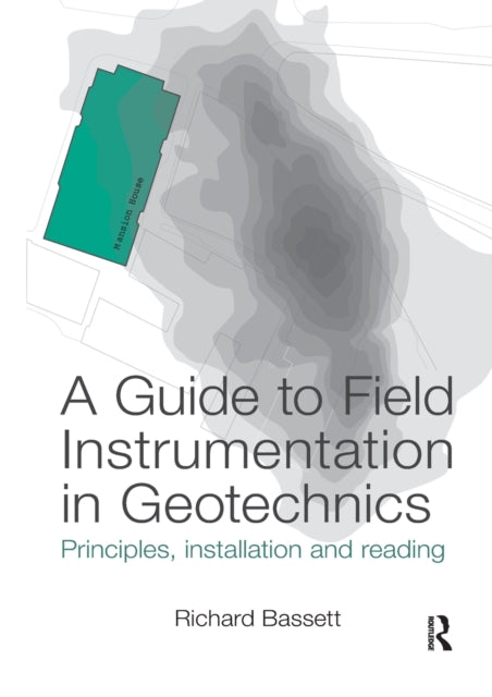 Book cover of: Guide to Field Instrumentation in Geotechnics. By: Richard Bassett