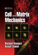 Book cover of: Cell and Matrix Mechanics. By: Roland Kaunas