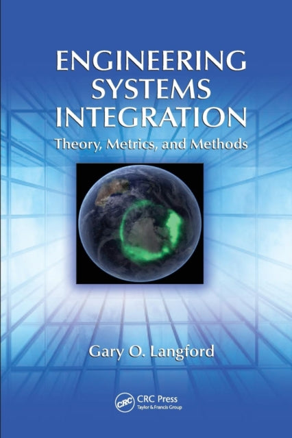 Book cover of: Engineering Systems Integration. By: Gary O. Langford