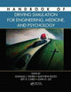 Book cover of: Handbook of Driving Simulation for Engineering, Medicine, and Psychology. By: Donald L. Fisher