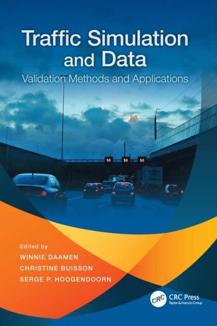 Book cover of: Traffic Simulation and Data. By: Winnie Daamen