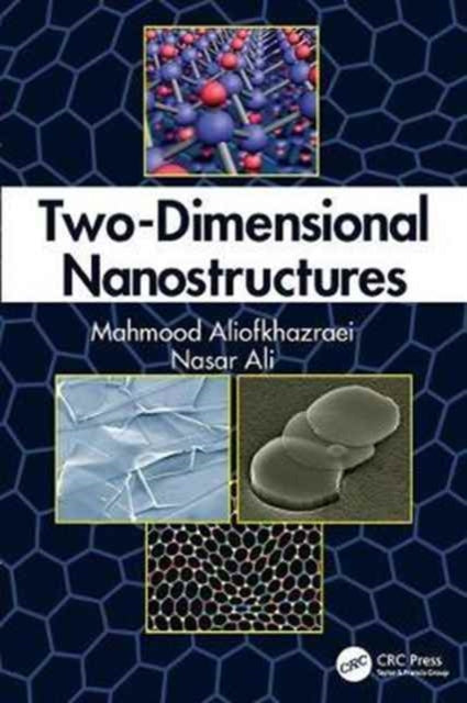 Book cover of: Two-Dimensional Nanostructures. By: Mahmood Aliofkhazraei