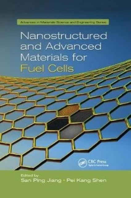 Book cover of: Nanostructured and Advanced Materials for Fuel Cells. By: San Ping Jiang