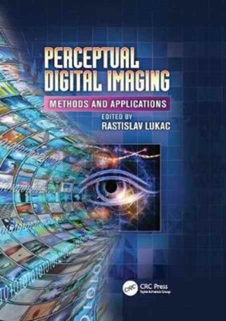Book cover of: Perceptual Digital Imaging. By: Rastislav Lukac