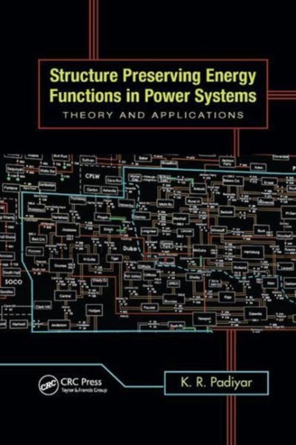 Book cover of: Structure Preserving Energy Functions in Power Systems. By: K. R. Padiyar