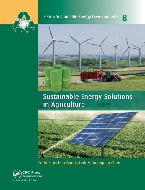Book cover of: Sustainable Energy Solutions in Agriculture. By: Jochen Bundschuh