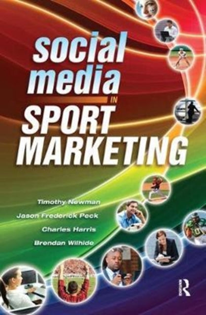 Book cover of: Social Media in Sport Marketing. By: Timothy Newman