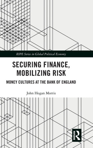 Securing Finance, Mobilizing Risk