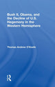 Book cover of: Bush II, Obama, and the Decline of U.S. Hegemony in the Western Hemisphere. By: Thomas Andrew O'Keefe