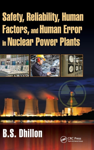 Safety, Reliability, Human Factors, and Human Error in Nuclear Power Plants