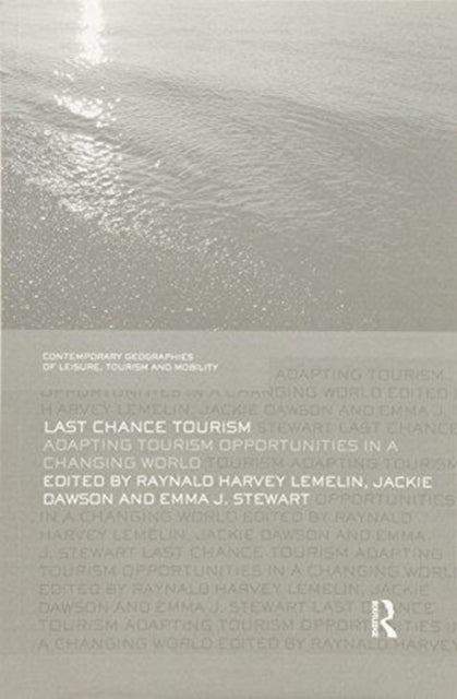 Book cover of: Last Chance Tourism. By: Harvey Lemelin