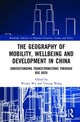 Book cover of: Geography of Mobility, Wellbeing and Development in China. By: Wenjie Wu