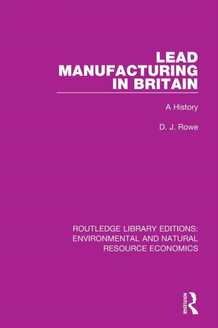 Book cover of: Lead Manufacturing in Britain. By: D. J. Rowe