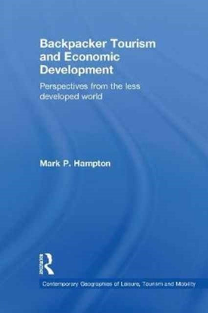 Book cover of: Backpacker Tourism and Economic Development. By: Mark P. Hampton