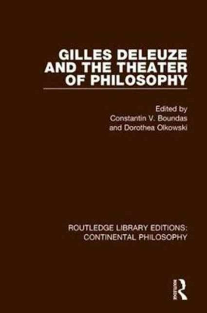 Book cover of: Gilles Deleuze and the Theater of Philosophy. By: Constantin V. Boundas