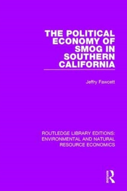 Book cover of: Political Economy of Smog in Southern California. By: Jeffry Fawcett