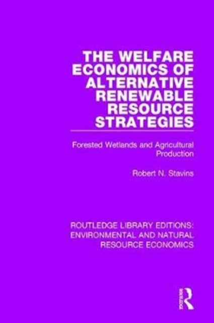 Book cover of: Welfare Economics of Alternative Renewable Resource Strategies. By: Robert N. Stavins