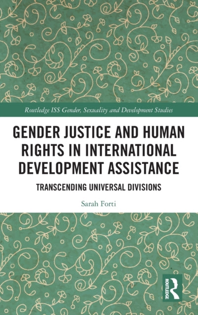 Book cover of: Gender Justice and Human Rights in International Development Assistance. By: Sarah Forti
