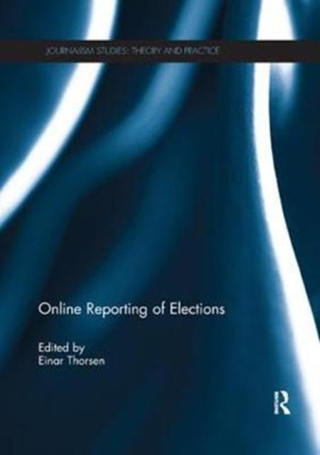 Book cover of: Online Reporting of Elections. By: Einar Thorsen