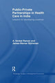 Book cover of: Public-Private Partnerships in Health Care in India. By: A. Venkat Raman