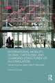 Book cover of: International Mobility, Global Capitalism, and Changing Structures of Accumulation. By: Anthony P. D'Costa