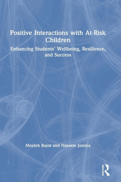 Book cover of: Positive Interactions with At-Risk Children. By: Mojdeh Bayat