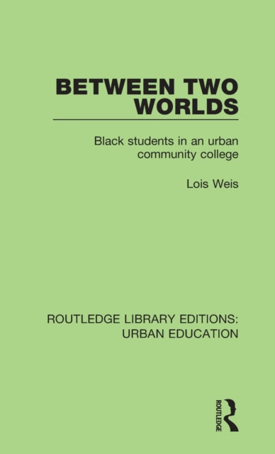 Book cover of: Between Two Worlds. By: Lois Weis