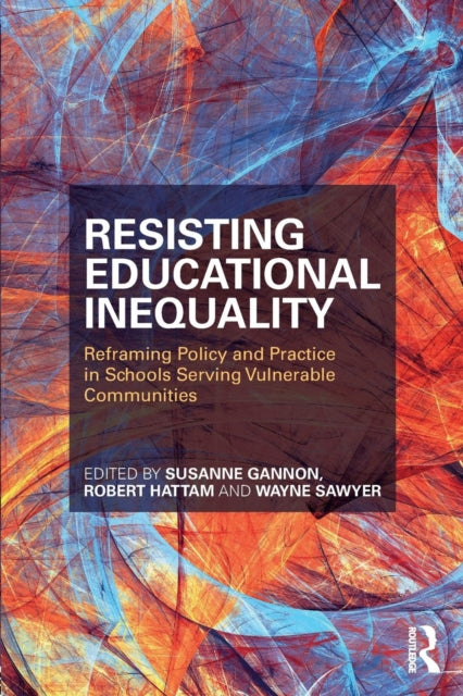 Book cover of: Resisting Educational Inequality. By: Robert Hattam