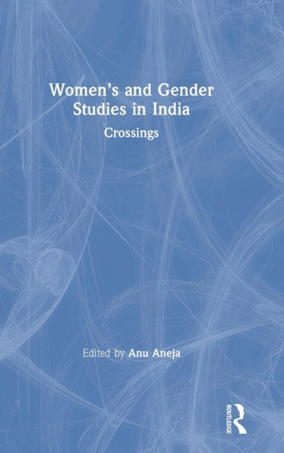 Book cover of: Women’s and Gender Studies in India. By: Anu Aneja