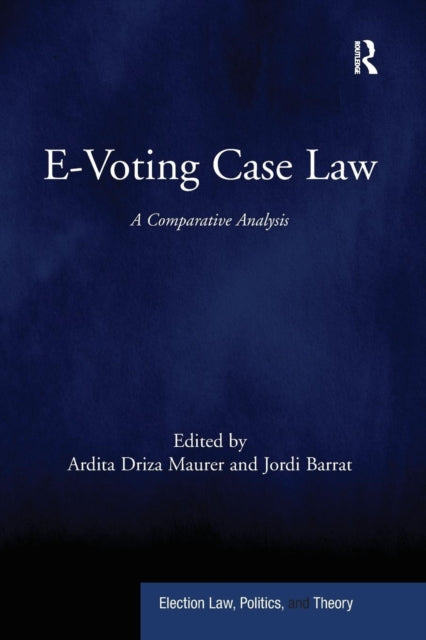 Book cover of: E-Voting Case Law. By: Ardita Driza Maurer