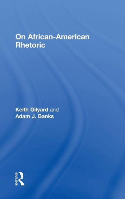 Book cover of: On African-American Rhetoric. By: Keith Gilyard