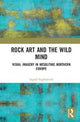 Book cover of: Rock Art and the Wild Mind. By: Ingrid Fuglestvedt