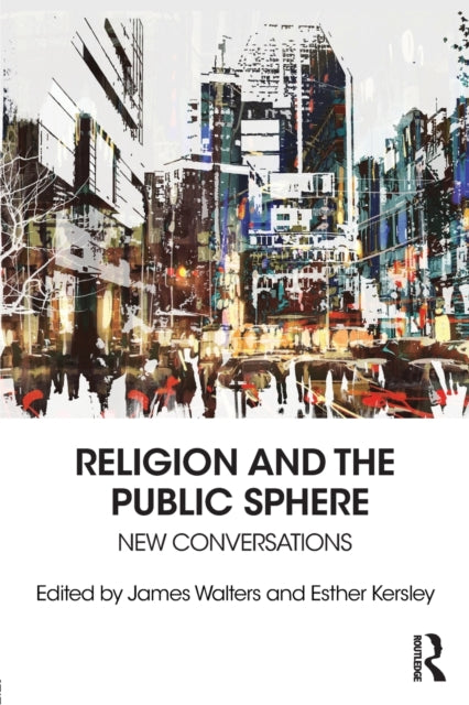 Book cover of: Religion and the Public Sphere. By: James Walters