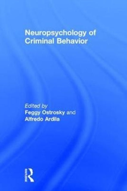 Book cover of: Neuropsychology of Criminal Behavior. By: Feggy Ostrosky