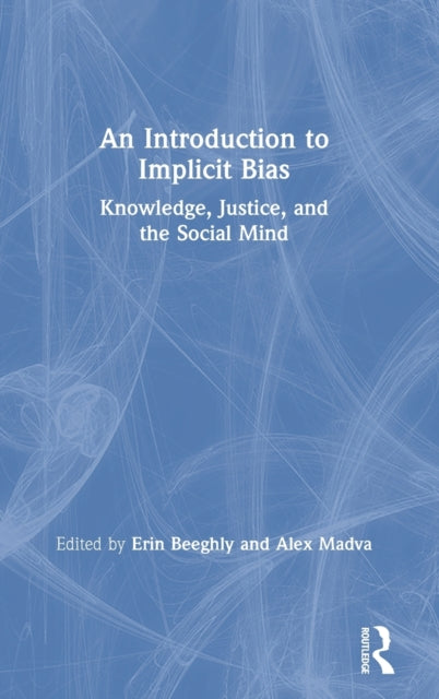 Book cover of: Introduction to Implicit Bias. By: Erin Beeghly