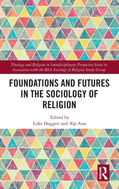 Book cover of: Foundations and Futures in the Sociology of Religion. By: Alp Arat