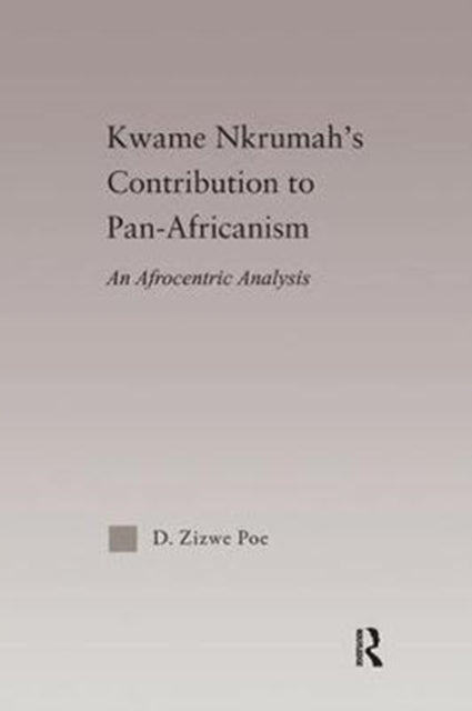Book cover of: Kwame Nkrumah's Contribution to Pan-African Agency. By: Daryl Zizwe Poe