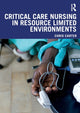 Book cover of: Critical Care Nursing in Resource Limited Environments. By: Chris Carter