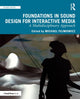 Book cover of: Foundations in Sound Design for Interactive Media. By: Michael Filimowicz