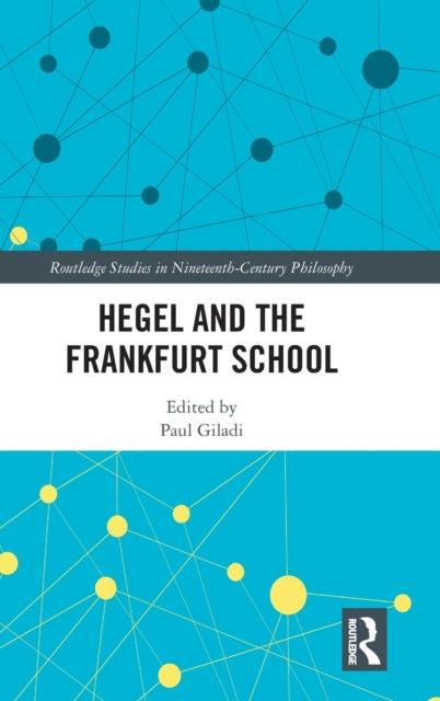 Book cover of: Hegel and the Frankfurt School. By: Paul Giladi