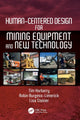 Book cover of: Human-Centered Design for Mining Equipment and New Technology. By: Tim Horberry
