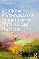 Book cover of: Relational Psychoanalysis at the Heart of Teaching and Learning. By: Lissa D'Amour