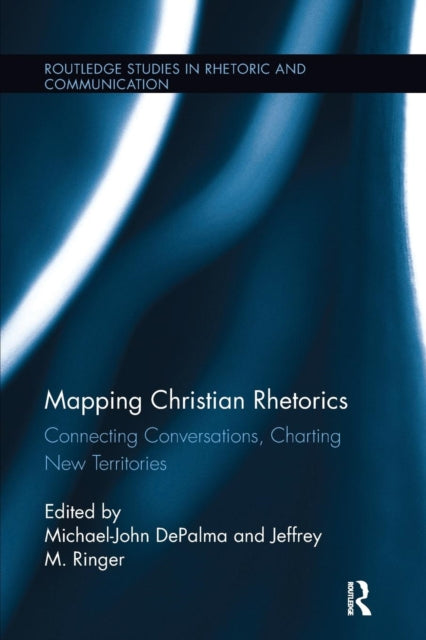 Book cover of: Mapping Christian Rhetorics. By: Michael-John DePalma