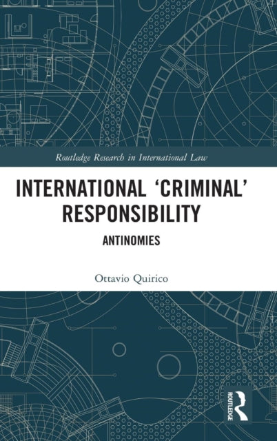 Book cover of: International ‘Criminal’ Responsibility. By: Ottavio Quirico